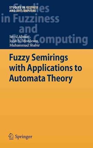 Seller image for Fuzzy Semirings With Applications to Automata Theory for sale by GreatBookPricesUK