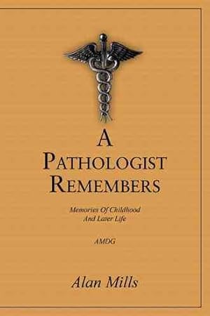 Bild des Verkufers fr Pathologist Remembers : Memories of Childhood and Later Life zum Verkauf von GreatBookPrices