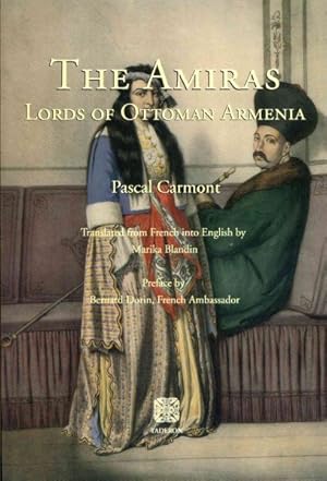 Imagen del vendedor de The Amiras: Lords of Ottoman Armenia a la venta por GreatBookPrices