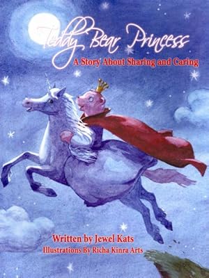 Seller image for Teddy Bear Princess : A Story About Sharing and Caring for sale by GreatBookPrices