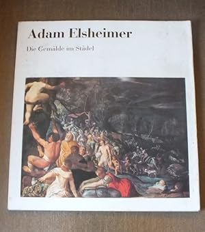 Seller image for Adam Elsheimer. Die Gemlde im Stdel. for sale by Antiquariat Sasserath