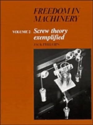 Seller image for Freedom in Machinery: Volume 2, Screw Theory Exemplified for sale by WeBuyBooks