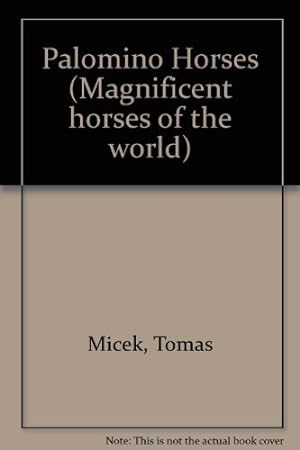 Seller image for Palomino Horses (Magnificent horses of the world) for sale by WeBuyBooks