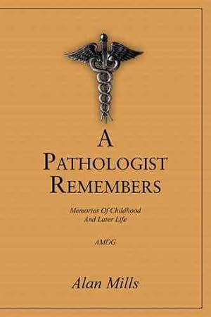 Bild des Verkufers fr Pathologist Remembers : Memories of Childhood and Later Life zum Verkauf von GreatBookPricesUK