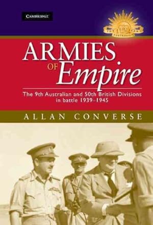 Immagine del venditore per Armies of Empire : The 9th Australian and 50th British Divisions in Battle 1939-1945 venduto da GreatBookPricesUK