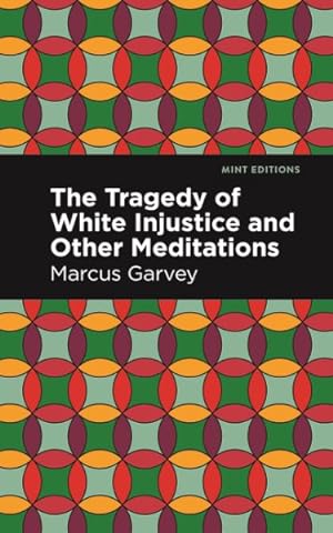 Image du vendeur pour Tragedy of White Injustice and Other Meditations mis en vente par GreatBookPrices