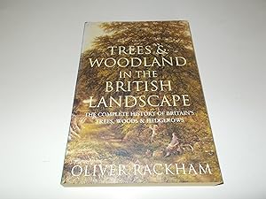 Imagen del vendedor de Trees and Woodland in the British Landscape : The Complete History of Britain's Trees, Woods and Hedgerows a la venta por Paradise Found Books