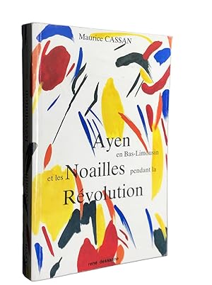 Imagen del vendedor de Ayen en Bas-Limousin et les Noailles pendant la Rvolution a la venta por Librairie Douin