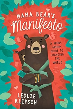 Seller image for Mama Bear's Manifesto: A Moms' Group Guide to Changing the World for sale by Reliant Bookstore