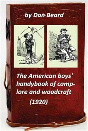 Seller image for American Boys' Handybook of Camp-lore and Woodcraft 1920 for sale by GreatBookPrices