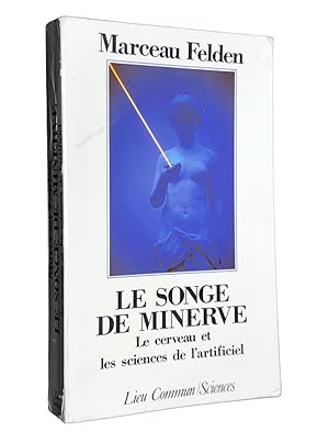 Image du vendeur pour Le Songe de Minerve : le cerveau et les sciences de l'artificiel mis en vente par Librairie Douin