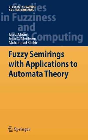 Seller image for Fuzzy Semirings With Applications to Automata Theory for sale by GreatBookPricesUK