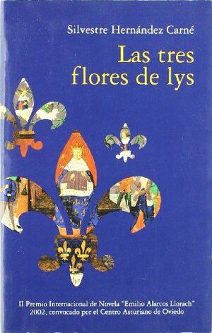 Image du vendeur pour LAS TRES FLORES DE LYS II PREMIO INTERN.NOVELA EMI mis en vente par Antrtica