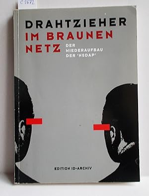 Bild des Verkufers fr Drahtzieher im braunen Netz (der Wiederaufbau der NSDAP) zum Verkauf von Antiquariat Zinnober