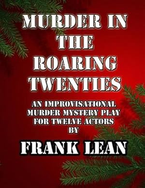 Immagine del venditore per Murder in the Roaring Twenties : An Improvisational Murder Mystery Play venduto da GreatBookPrices