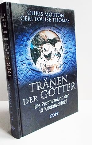 Seller image for Trnen der Gtter (Die Prophezeiung der 13 kristallschdel for sale by Antiquariat Zinnober