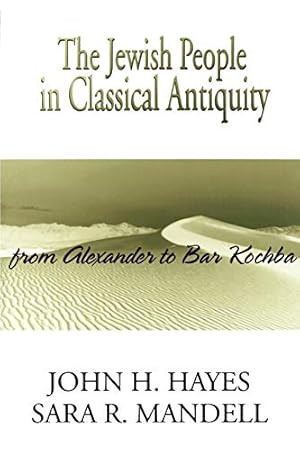 Seller image for The Jewish People in Classical Antiquity: From Alexander to Bar Kochba for sale by WeBuyBooks