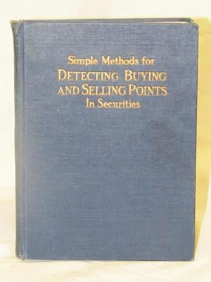 Immagine del venditore per Simple Methods for Detecting Buying and Selling Points in Securities venduto da Princeton Antiques Bookshop