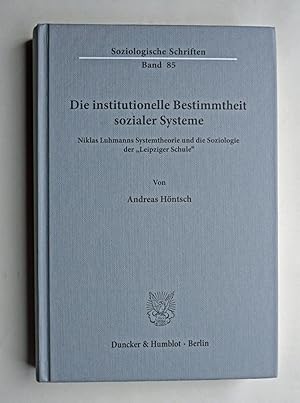 Die institutionelle Bestimmtheit sozialer Systeme. Niklas Luhmanns Systemtheorie und die Soziolog...