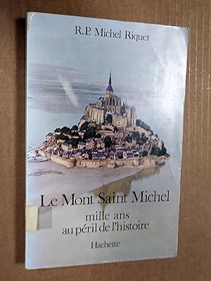 Le Mont Saint-Michel, mille ans au péril de l'histoire