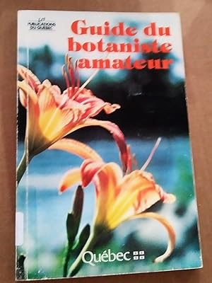 Guide du botaniste amateur. Édition revue et adaptée de "Le Botaniste amateur en campagne" du R.P...