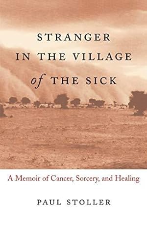 Seller image for Stranger in the Village of the Sick: A Memoir of Cancer, Sorcery and Healing for sale by WeBuyBooks