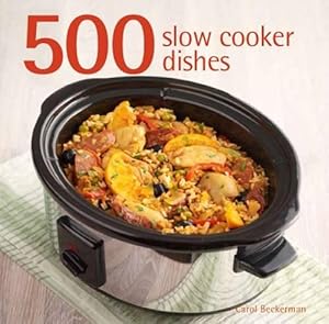 Bild des Verkufers fr 500 Slow Cooker Dishes zum Verkauf von WeBuyBooks