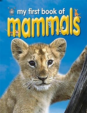 Bild des Verkufers fr Mammals (My First Book of.) zum Verkauf von WeBuyBooks