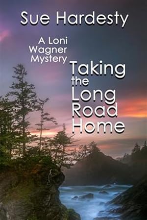 Bild des Verkufers fr Taking The Long Road Home: Book 3 in the Loni Wagner Mystery Series zum Verkauf von GreatBookPrices