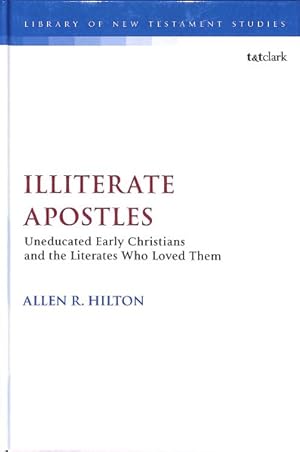 Seller image for Illiterate Apostles : Uneducated Early Christians and the Literates Who Loved Them for sale by GreatBookPrices