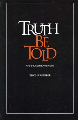 Immagine del venditore per Truth Be Told : New & Collected Premortems venduto da GreatBookPrices