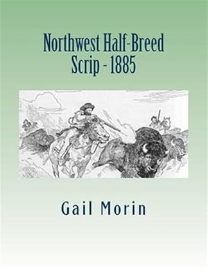 Bild des Verkufers fr Northwest Half-breed Scrip - 1885 zum Verkauf von GreatBookPrices