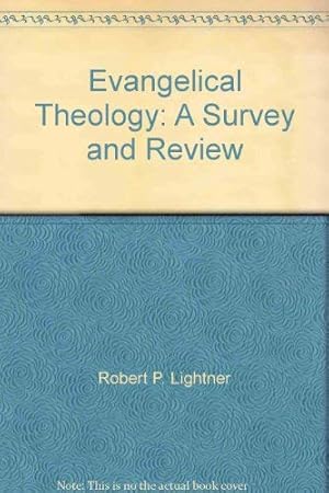 Bild des Verkufers fr Evangelical Theology: A Survey and Review zum Verkauf von WeBuyBooks