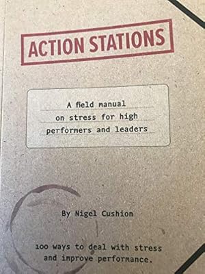 Seller image for ACTION STATIONS. A field manual on stress for high performers and leaders. for sale by WeBuyBooks