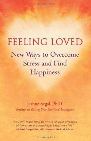 Imagen del vendedor de Feeling Loved: New Ways to Overcome Stress and Find Happiness a la venta por WeBuyBooks
