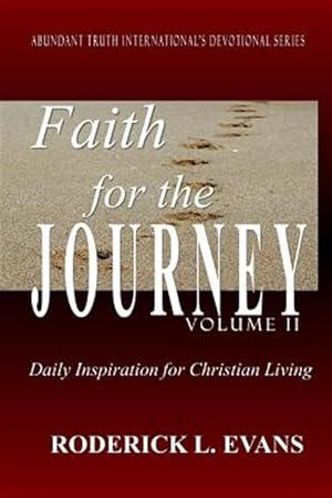 Imagen del vendedor de Faith for the Journey (Volume II): Daily Inspiration for Christian Living a la venta por GreatBookPrices