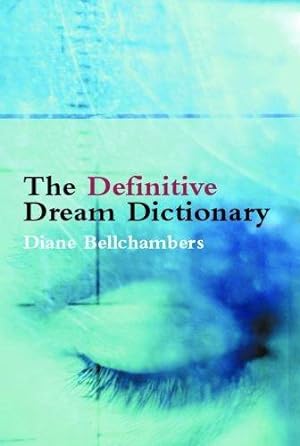 Seller image for The Definitive Dream Dictionary for sale by WeBuyBooks