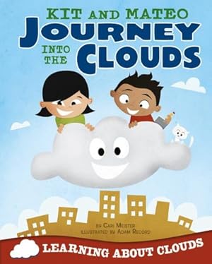 Immagine del venditore per Kit and Mateo Journey Into the Clouds: Learning about Clouds (Take It Outside) venduto da WeBuyBooks