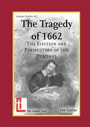 Seller image for The Tragedy of 1662: The Ejection and Persecution of the Puritans for sale by GreatBookPrices