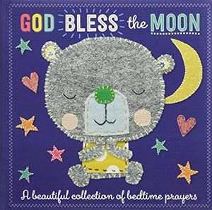 Seller image for God Bless the Moon: A Beautiful Collection of Bedtime Prayers for sale by WeBuyBooks