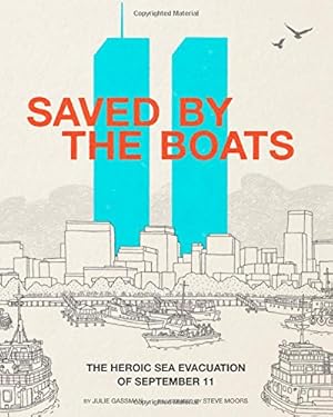 Bild des Verkufers fr Saved By The Boats: The Heroic Sea Evacuation of September 11 (Encounter: Narrative Nonfiction Picture Books) zum Verkauf von WeBuyBooks
