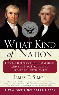Seller image for What Kind of Nation: Thomas Jefferson, John Marshall, and the Epic Struggle to Create a United States (Paperback or Softback) for sale by BargainBookStores