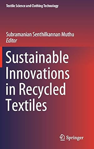 Image du vendeur pour Sustainable Innovations in Recycled Textiles (Textile Science and Clothing Technology) mis en vente par WeBuyBooks