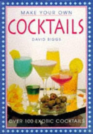 Bild des Verkufers fr Make Your Own Cocktails zum Verkauf von WeBuyBooks