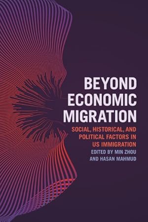 Imagen del vendedor de Beyond Economic Migration : Social, Historical, and Political Factors in Us Immigration a la venta por GreatBookPrices