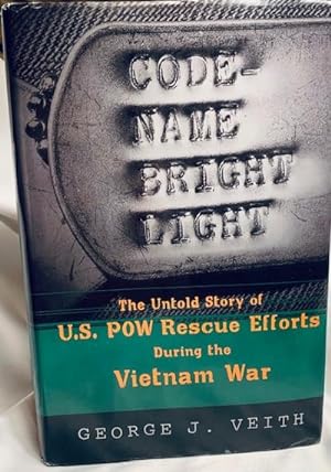 Seller image for CODE NAME BRIGHT LIGHT THE UNTOLD STORY OF U.S. POW RESCUE EFFORTS DURING THE VIETNAM WAR for sale by Running Man