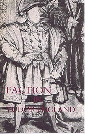 Image du vendeur pour Faction in Tudor England (Appreciations in history) mis en vente par WeBuyBooks