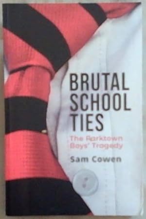 Bild des Verkufers fr Brutal School Ties - The Parktown Boys Tragedy zum Verkauf von Chapter 1
