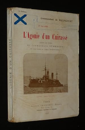 Image du vendeur pour L'Agonie d'un Cuirass : Carnet de notes du Commandant Semenoff et de l'tat-major de l'Amiral Rojestvensky mis en vente par Abraxas-libris