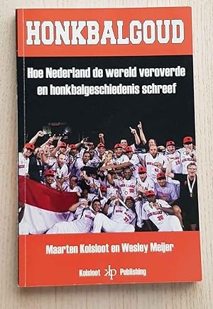 Seller image for HONKBALGOUD. Hoe Nederland de wereld veroverde en honkbalgeschiedenis schreef for sale by Libros con Vidas